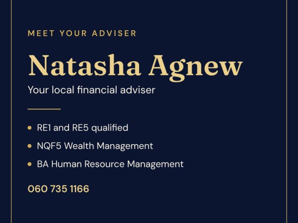 Your local financial adviser, RE1, RE5 and NQF5 Wealth Management qualified.